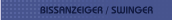 BISSANZEIGER / SWINGER