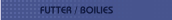 FUTTER / BOILIES